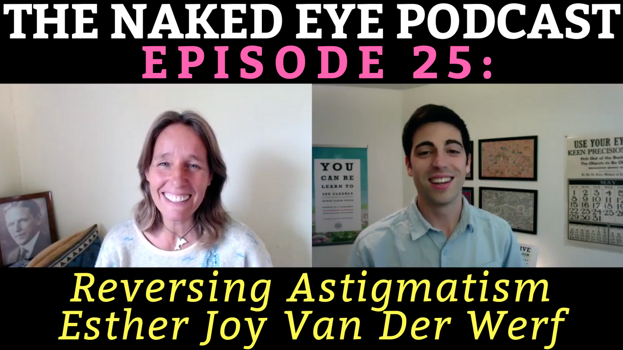 Nathan Interviews Esther Joy Van Der Werf About Reversing Astigmatism
